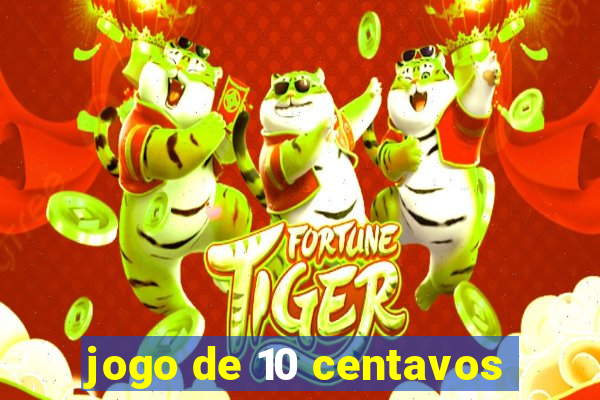 jogo de 10 centavos